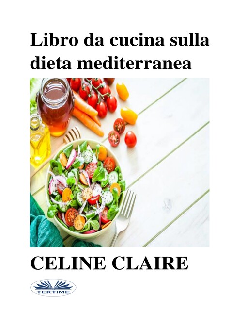 Title details for Libro Da Cucina Sulla Dieta Mediterranea by Claire, Celine - Available